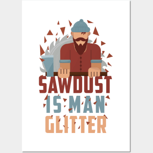 Sawdust Is Man Glitter Tshirt Woodworking funny Gift Posters and Art